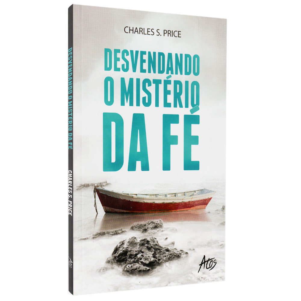 Desvendando o Mistério da Fé | Charles S. Price