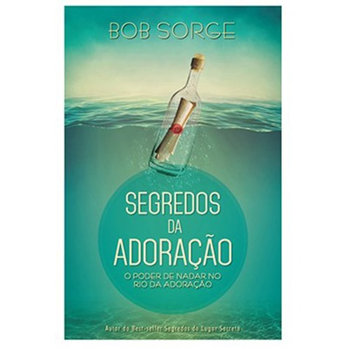 Livro "Segredos da Adoração" de Bob Sorge, capa azul com garrafa e mensagem no mar. — Plenitude