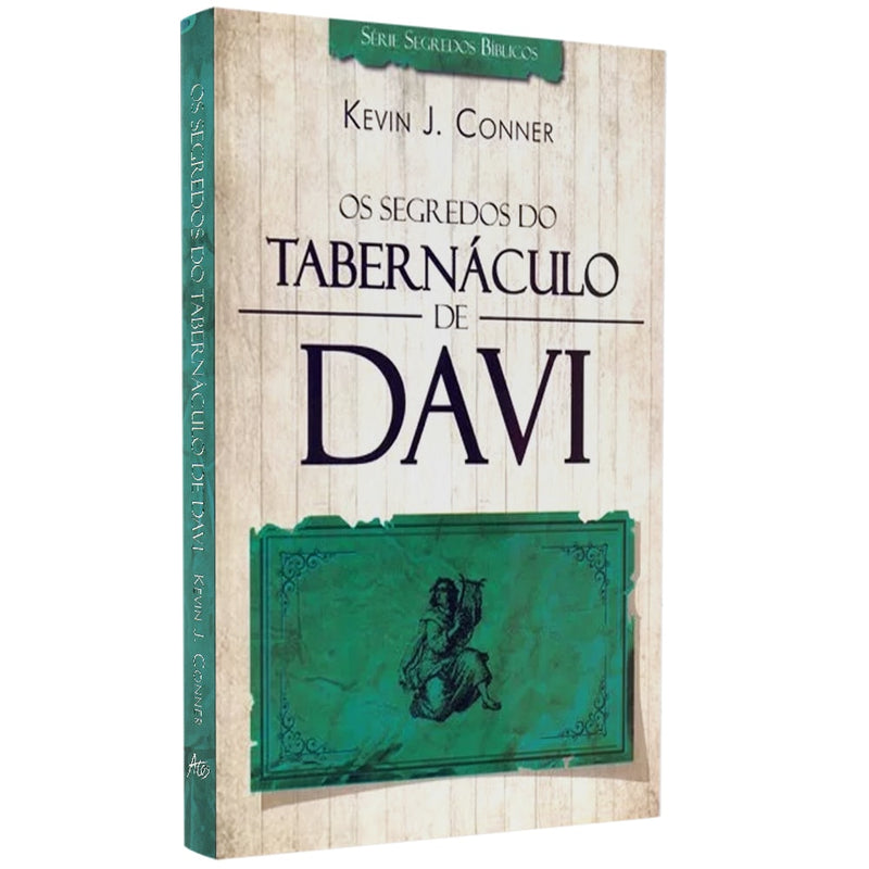 Os segredos do Tabernáculo de Davi | Kevin J. Conner