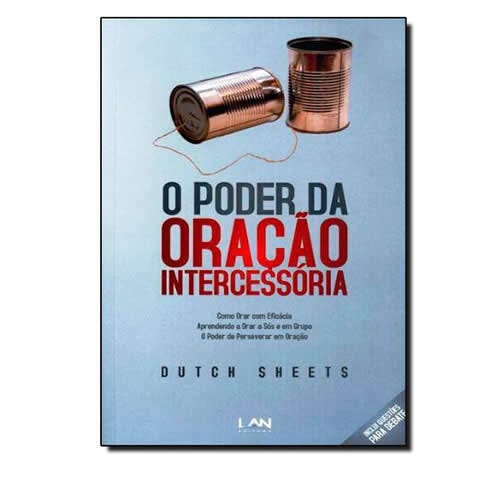 O Poder Da Oração Intercessória | Dutch Sheets
