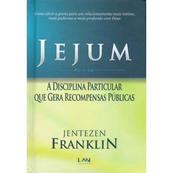 Jejum | A Disciplina Particular Que Gera Recompensas Públicas | Jentezen