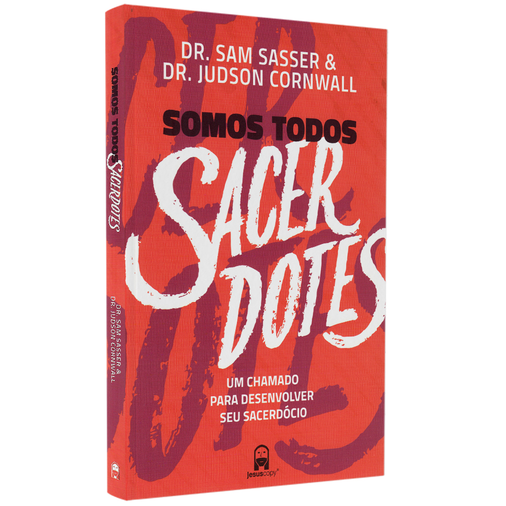 Somos Todos Sacerdotes | Dr. Sam Sasser e Dr. Judson Cornwall