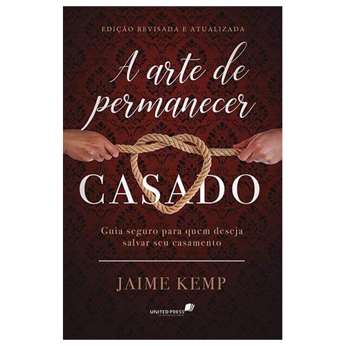 A Arte de Permanecer Casado | Jaime Kemp