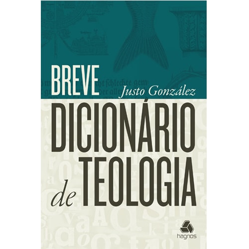 Breve Dicionário de Teologia | Justo González