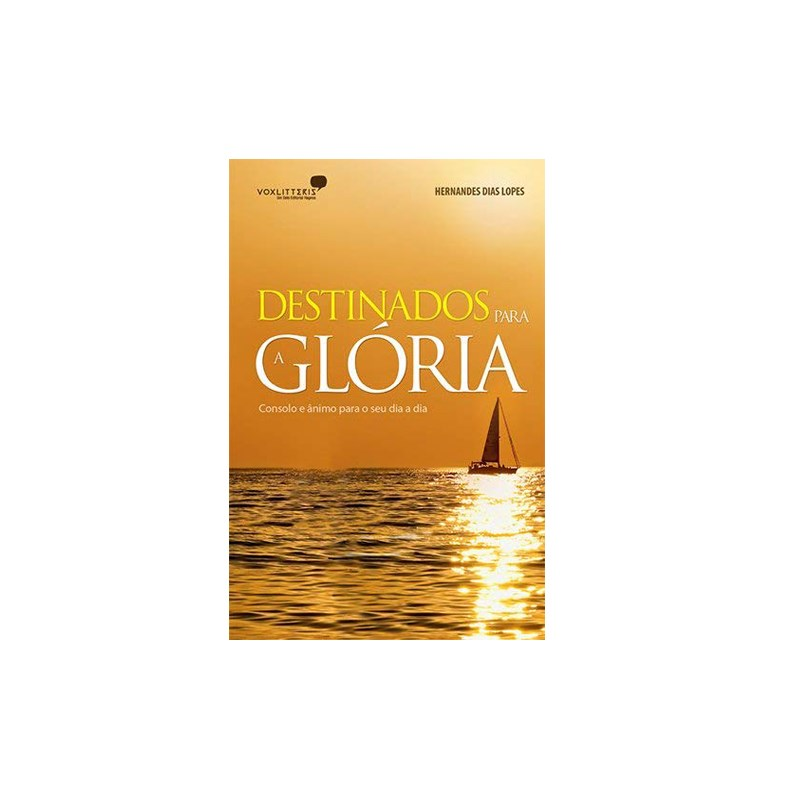 Destinados para Glória | Hernandes Dias Lopes