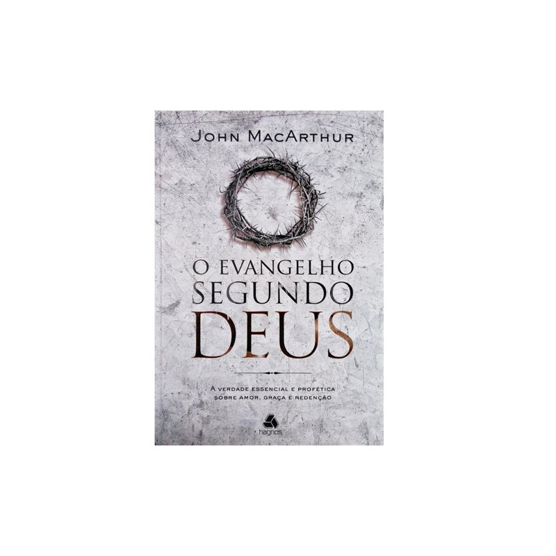 O Evangelho Segundo Deus | John MacArthur