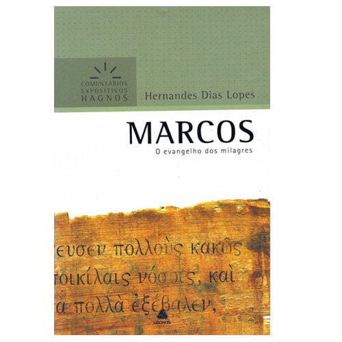 Livro Marcos | Comentários Expositivo | Hernandes Dias Lopes. Capa verde e branca com texto em grego. — Plenitude