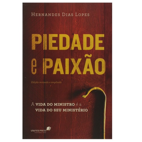 Piedade e Paixão | Hernandes Dias Lopes