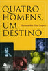 Quatro Homens um Destino | Hernandes Dias Lopes