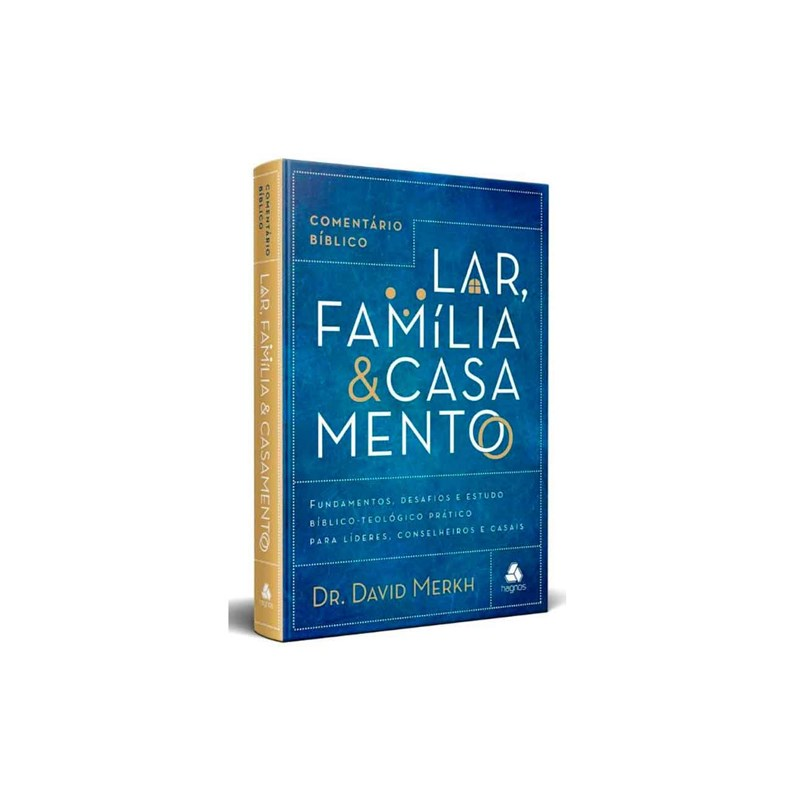 Comentário Bíblico | Lar, Família e Casamento | David Merkh