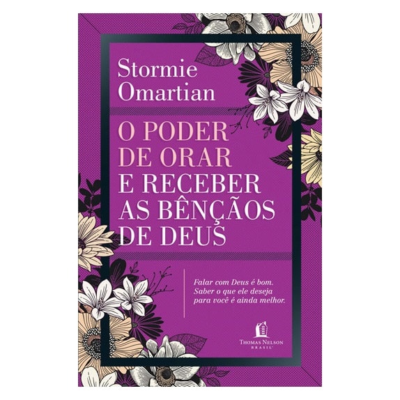 O Poder de Orar e Receber as Bênçãos de Deus | Stormie Omartian