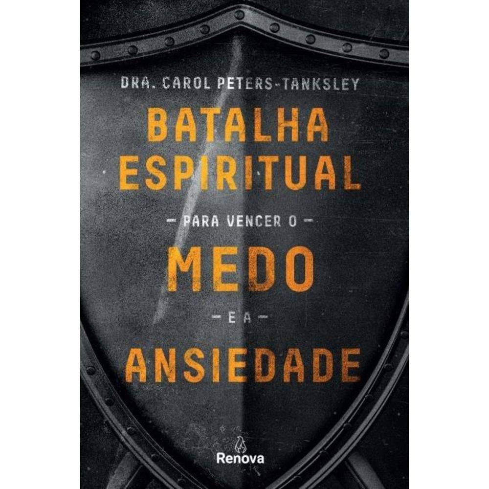 Batalha Espiritual para Vencer o Medo e a Ansiedade | Carol Peters-tanksley