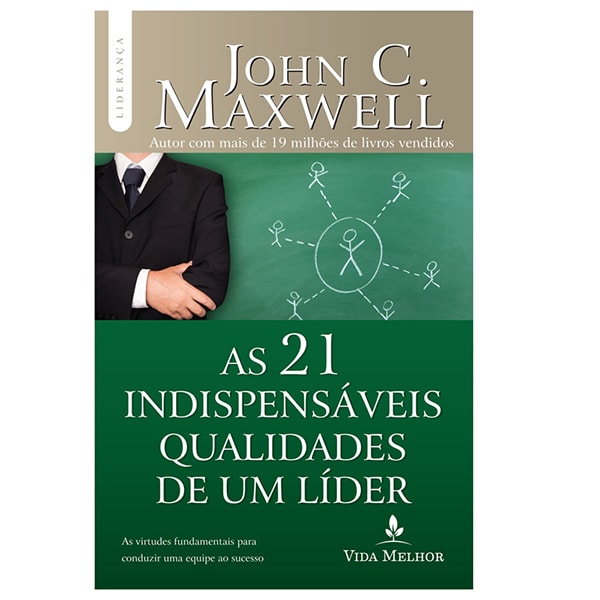 Livro "As 21 Indispensáveis Qualidades De Um Líder" de John C. Maxwell, capa verde com homem de terno. — Plenitude