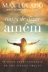 Antes de Dizer Amém | Max Lucado