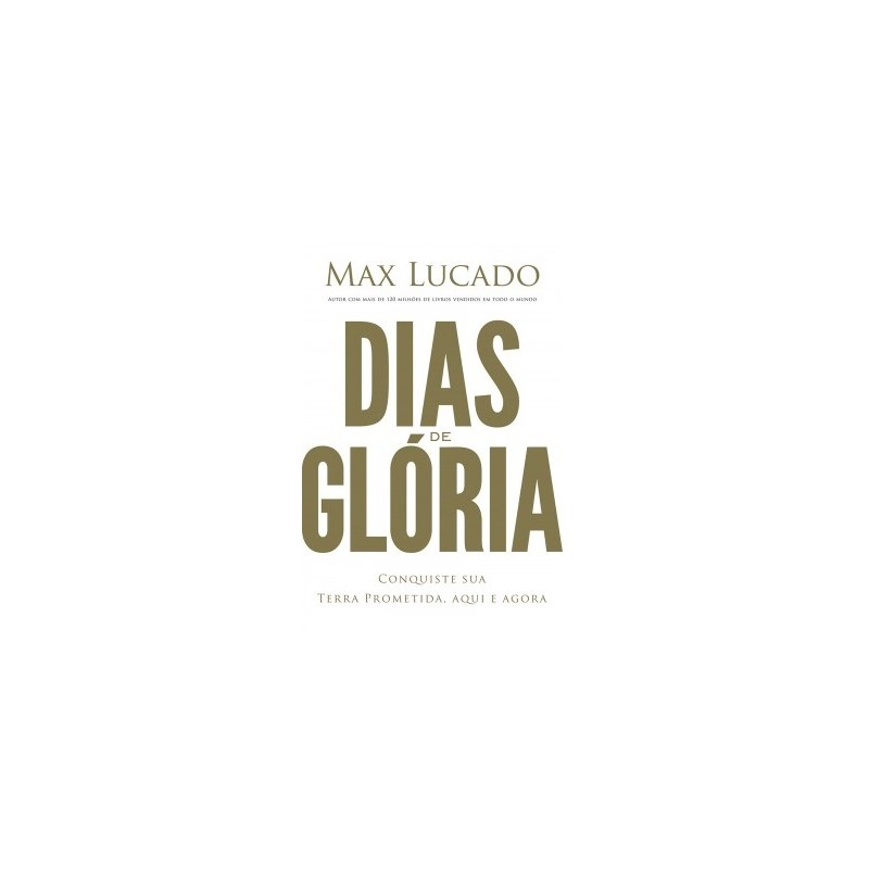 Dias de Glória | Max Lucado