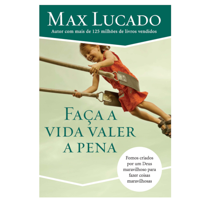Faça A Vida Valer A Pena | Max Lucado