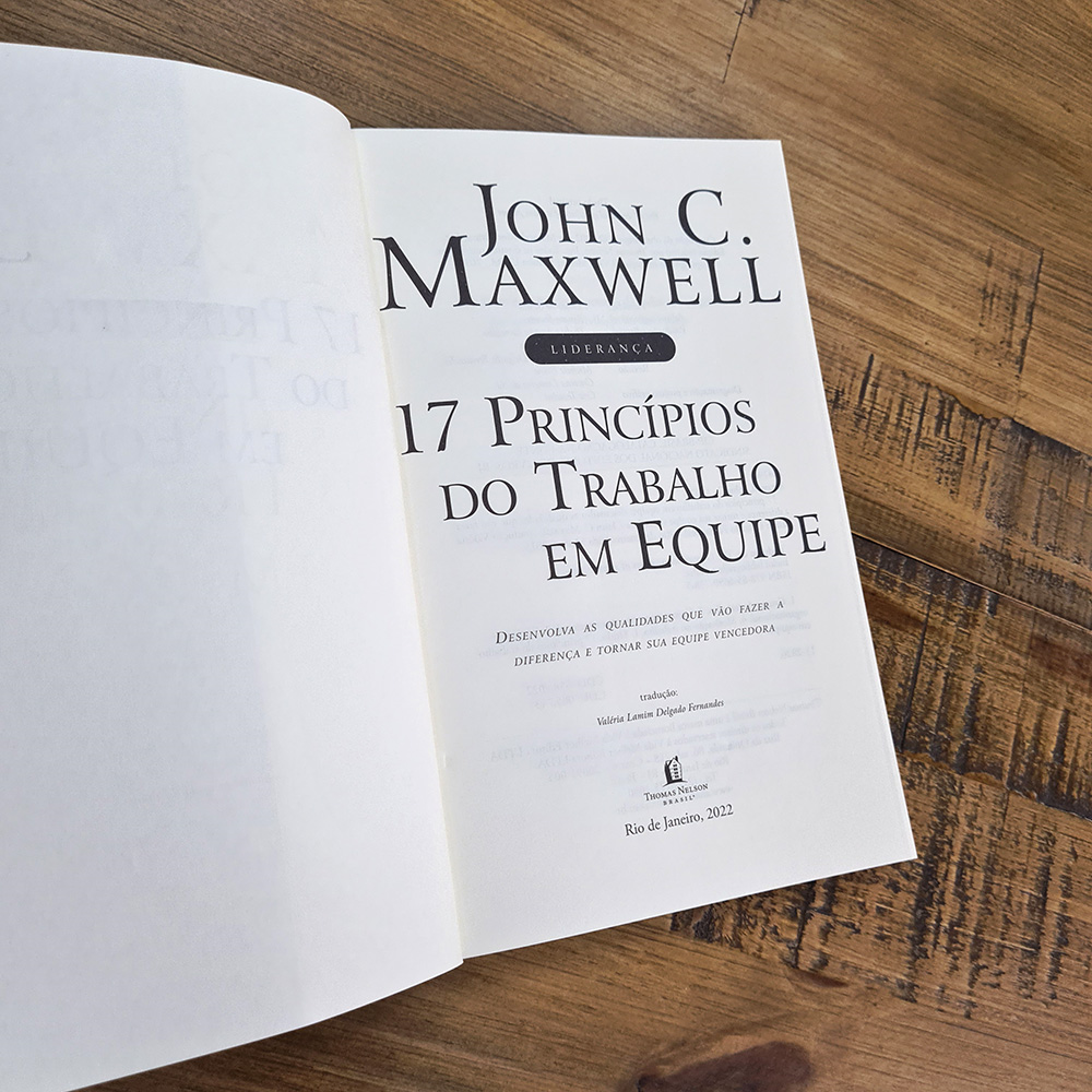 17 Princípios do Trabalho em Equipe | John C. Maxwell