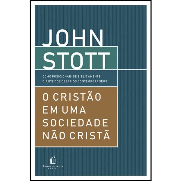 O Cristão em uma Sociedade não Cristã | John Stott