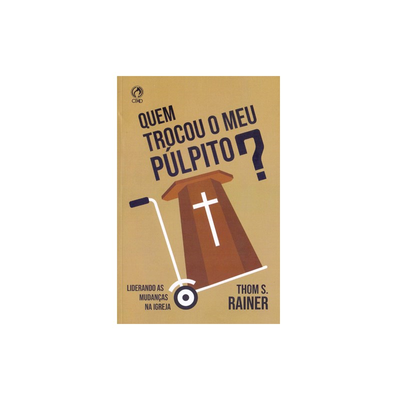 Quem Trocou Meu Pulpito? | Thom S. Rainer