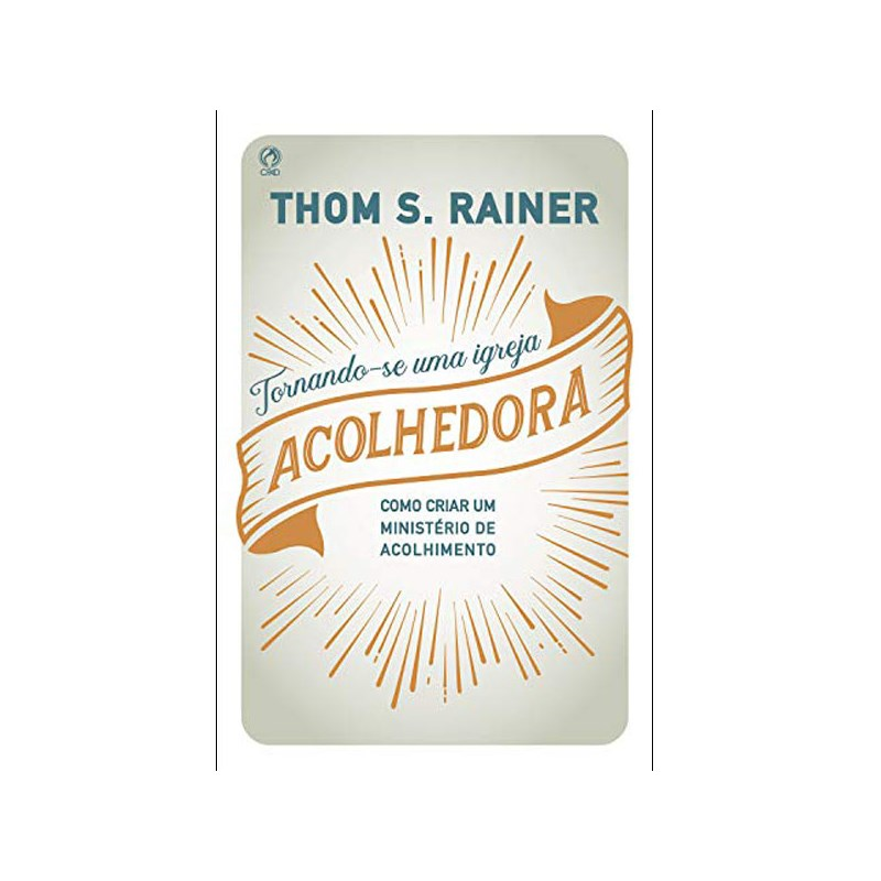 Tornando-se uma Igreja Acolhedora | Thom S. Rainer