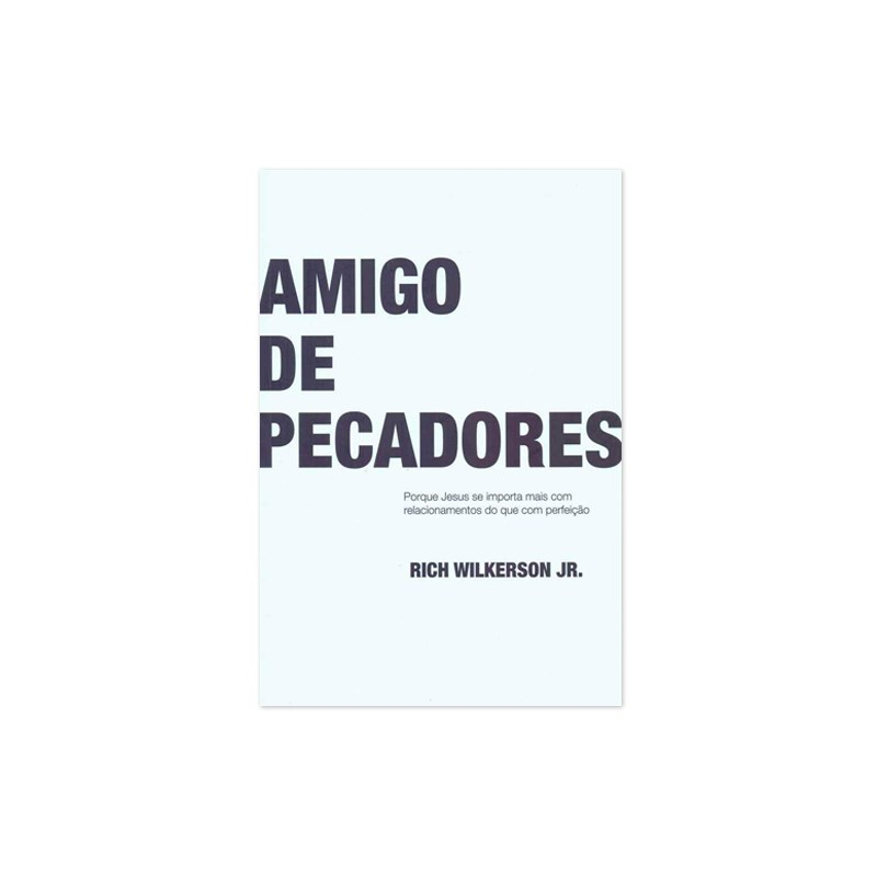 Amigo de Pecadores | Rich Wilkerson Jr.