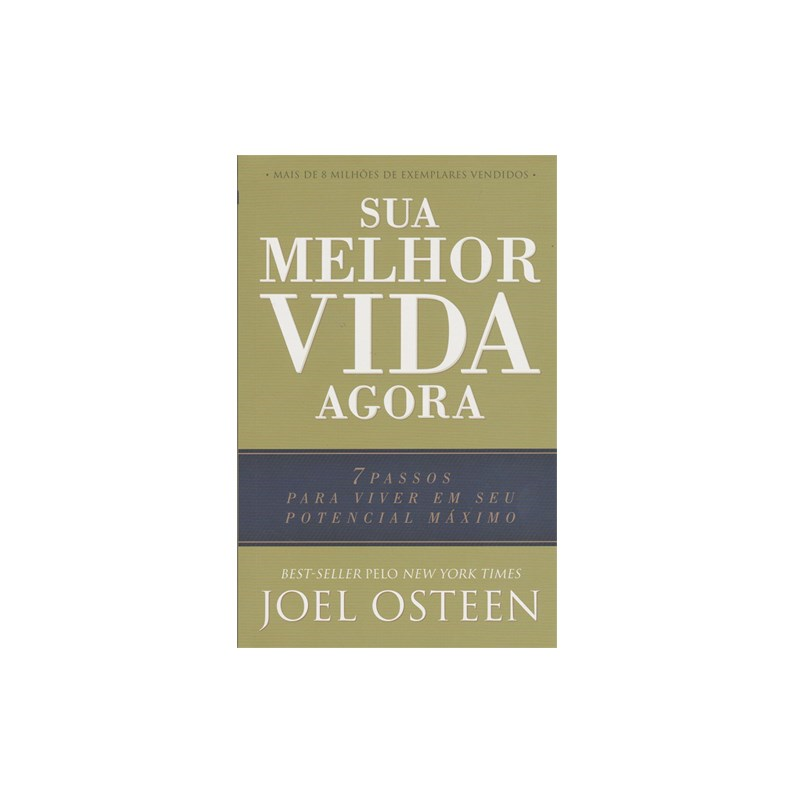 Sua Melhor Vida Agora | Joel Osteen