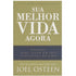 Sua Melhor Vida Agora | Joel Osteen