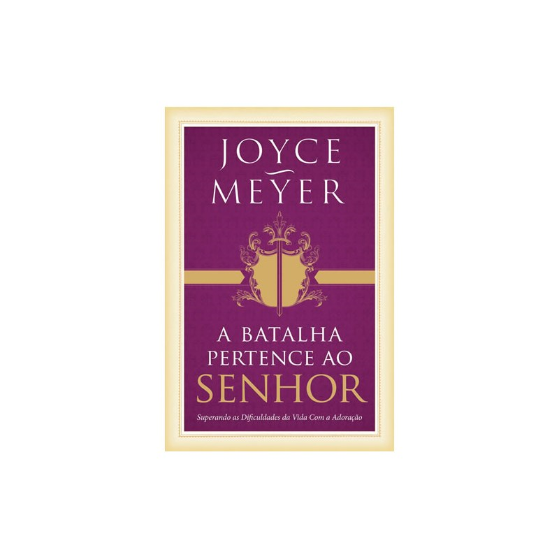 A Batalha Pertence Ao Senhor | Joyce Meyer