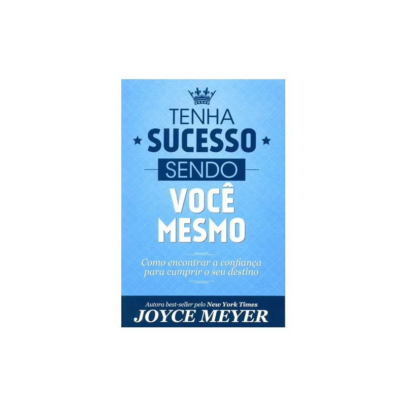 Tenha Sucesso Sendo Você Mesmo | Joyce Meyer
