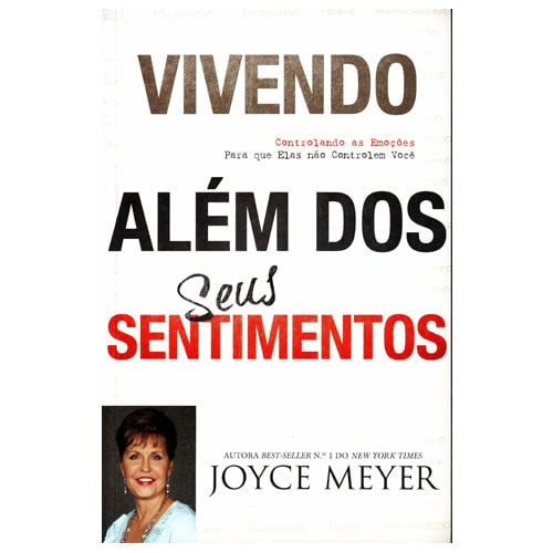 Livro: Vivendo Além Dos Seus Sentimentos, por Joyce Meyer. Capa branca com texto em preto e vermelho, e foto da autora. — Plenitude