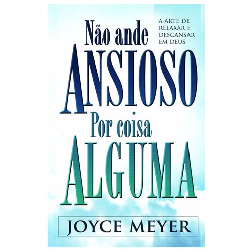Livro 'Não Ande Ansioso por Coisa Alguma' de Joyce Meyer, capa branca com letras azuis e nuvens. — Plenitude