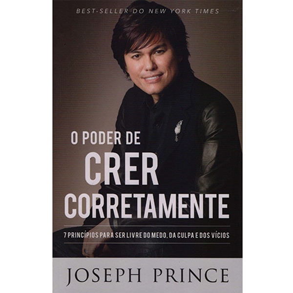 Capa do livro O Poder de Crer Corretamente de Joseph Prince, com o autor sorrindo em um fundo escuro. — Plenitude