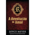 A Revolução do Amor | Joyce Meyer