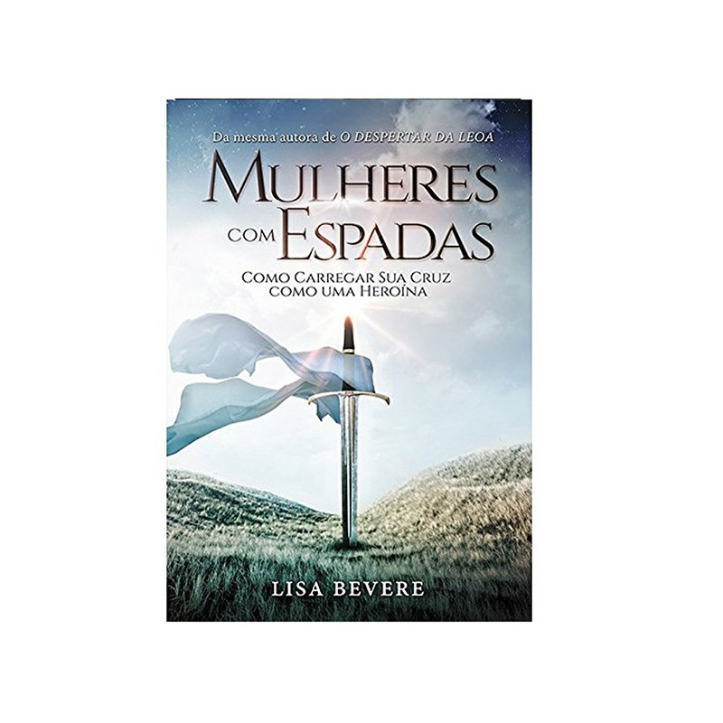Mulheres Com Espadas | Lisa Bevere
