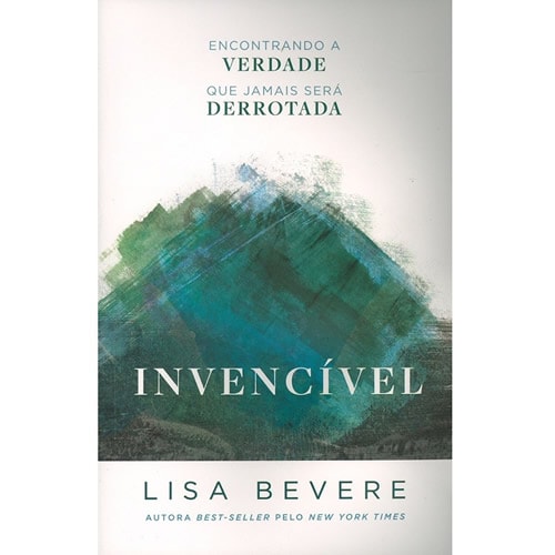 Livro Invencível de Lisa Bevere, capa branca com manchas azuis e verdes. — Plenitude