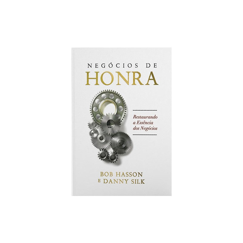 Negócios de Honra | Bob Hasson e Danny Silk