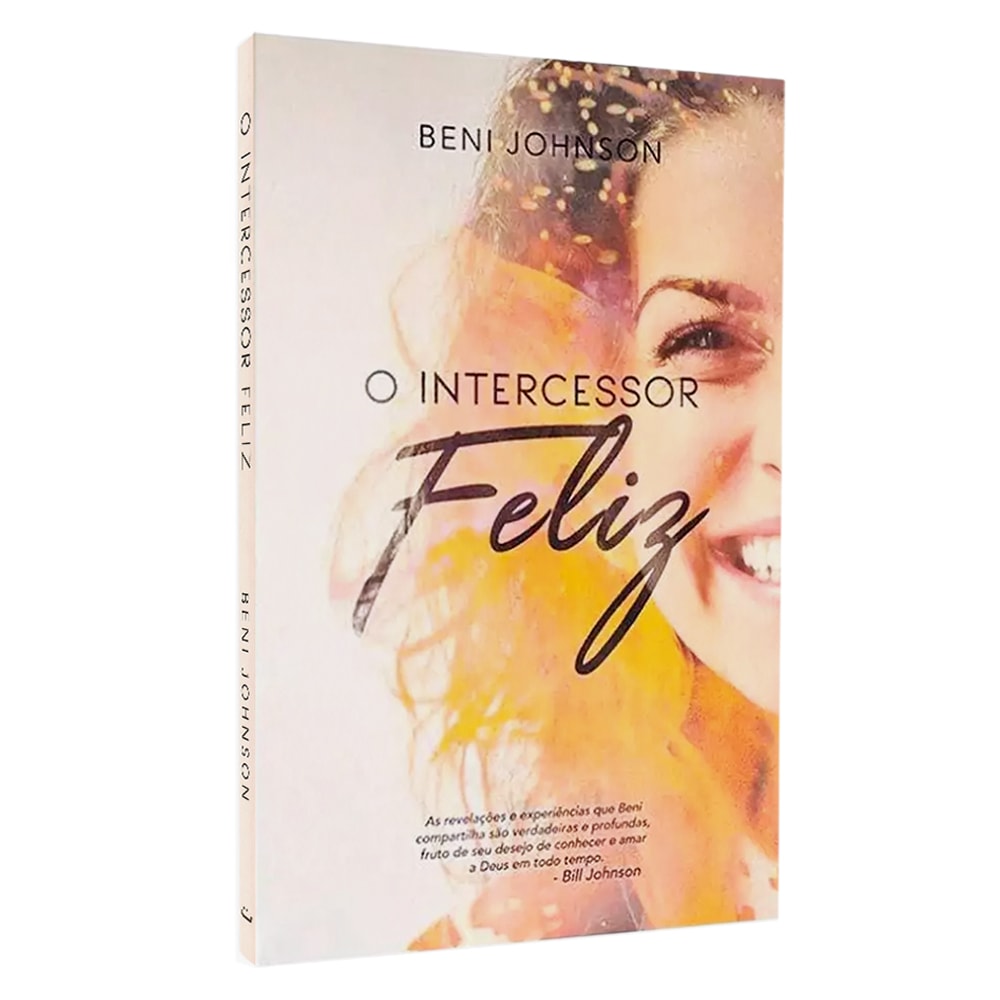 O Intercessor Feliz | Beni Johnson