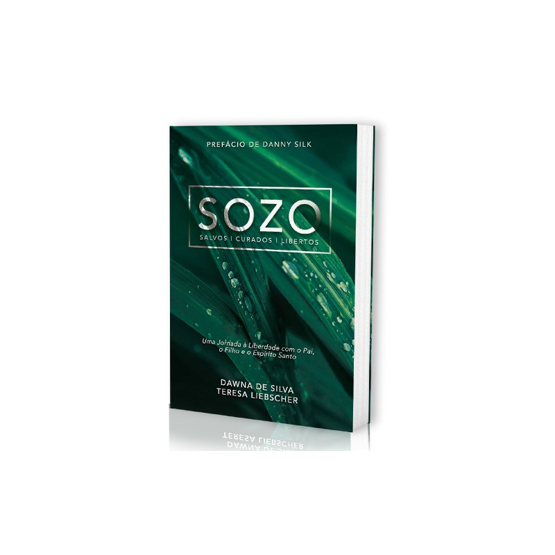Sozo | Salvos, Curados, Libertos | Dawna de Silva e Teresa Liebscher