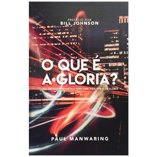 O que é a Glória | Paul Manwaring