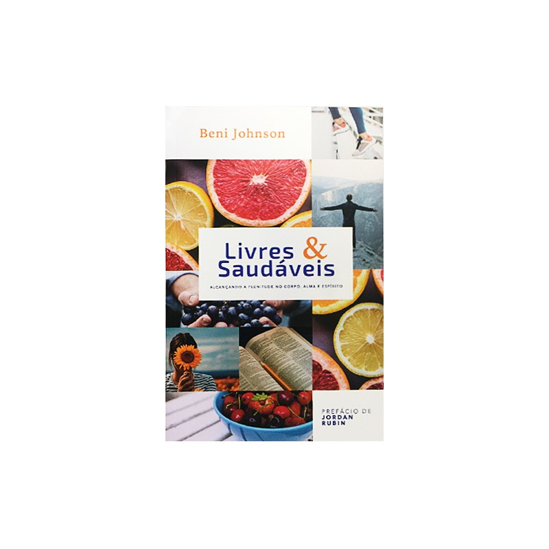 Livres e Saudáveis | Beni Johnson