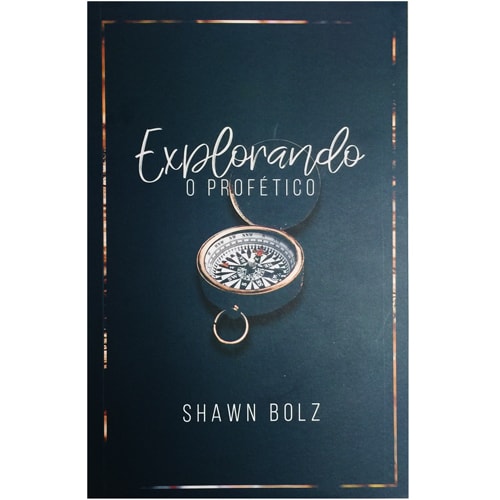 Livro "Explorando o Profético" de Shawn Bolz, capa azul-escura com bússola dourada e título branco. — Plenitude