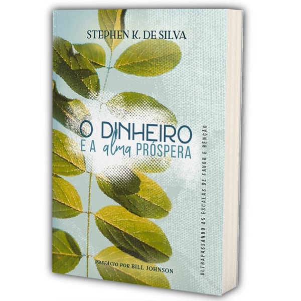 O Dinheiro e Alma Próspera | Stephen K. de Silva