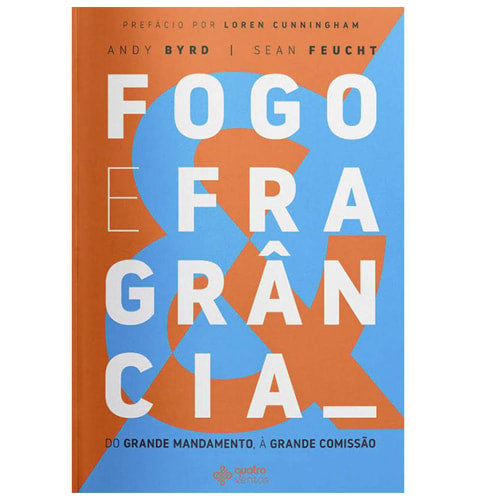Livro "Fogo e Fragrância" de Andy Byrd e Sean Feucht, capa azul e laranja com letras grandes. — Plenitude