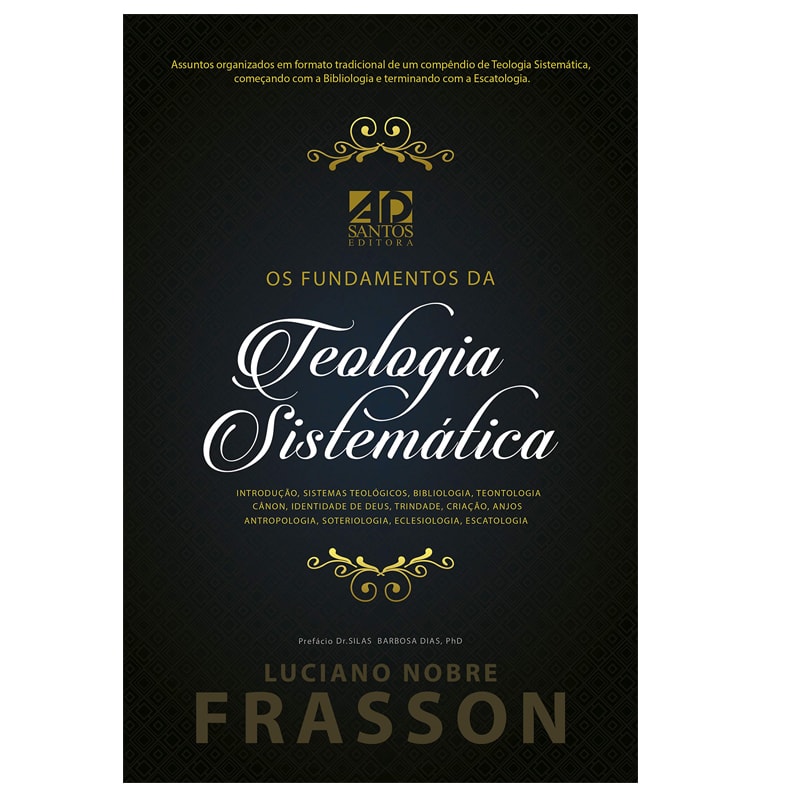 Livro Os Fundamentos da Teologia Sistemática, de Luciano Nobre Frasson, capa preta com detalhes dourados. — Plenitude