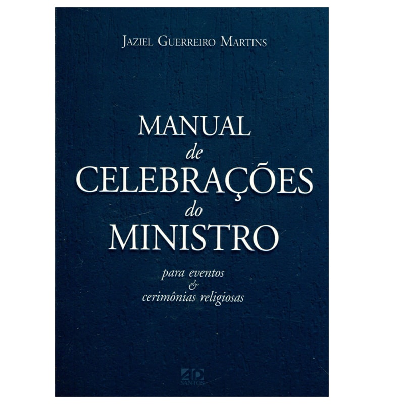 Manual de Celebrações do Ministro - Jaziel Guerreiro Martins