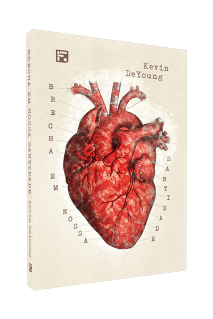 Brecha em Nossa Santidade | Kevin Deyoung