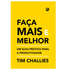 Faça Mais e Melhor | Tim Challies