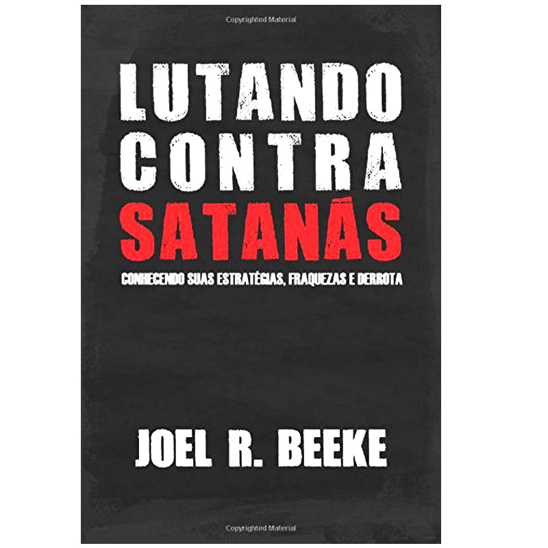 Livro Lutando Contra Satanás, Joe R. Beeke, capa preta com letras brancas e vermelhas. — Plenitude