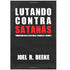 Livro Lutando Contra Satanás, Joe R. Beeke, capa preta com letras brancas e vermelhas. — Plenitude