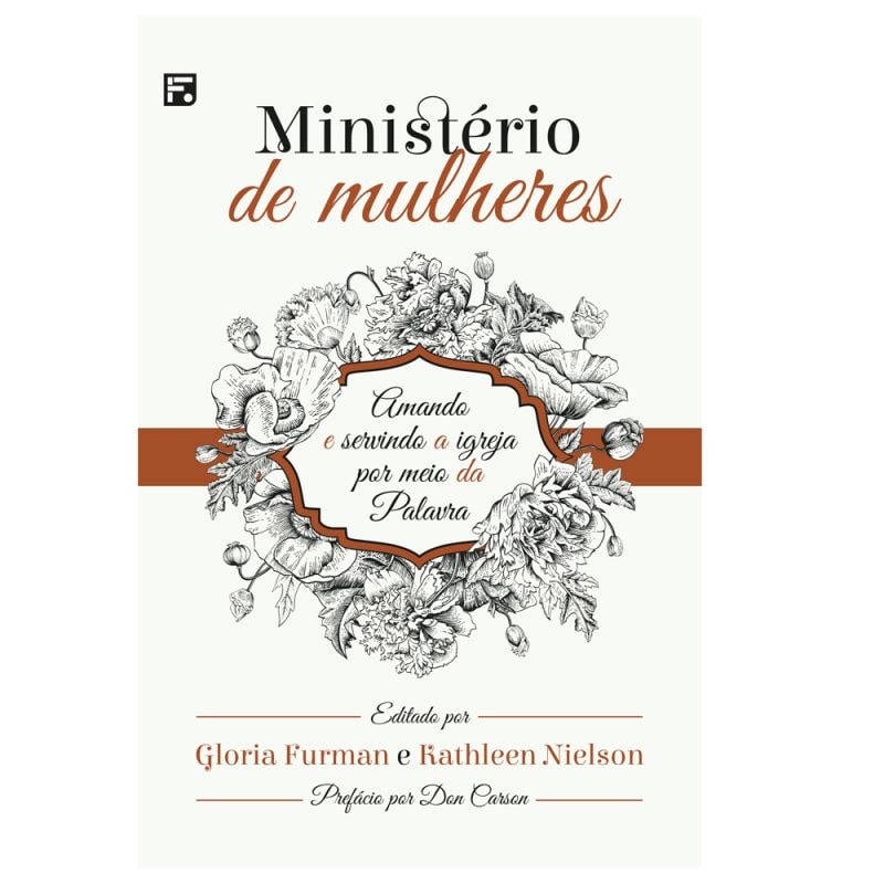 Livro "Ministério de Mulheres" de Gloria Furman, capa branca com arranjo floral e faixa marrom. — Plenitude